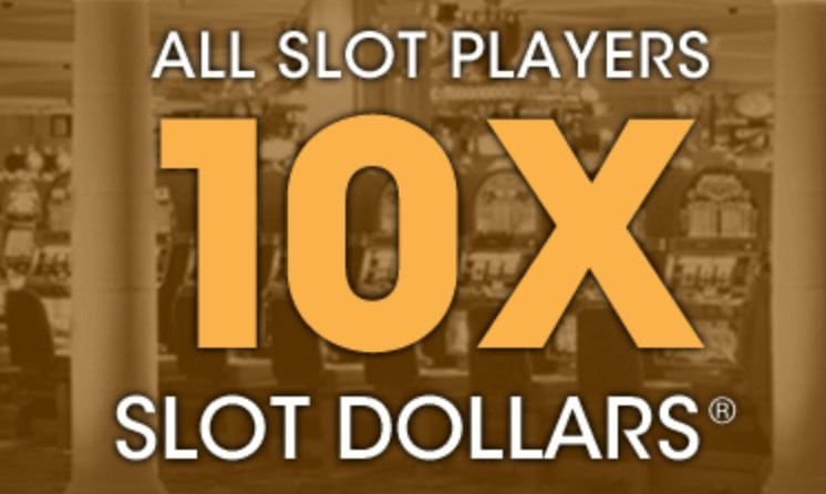 Casino promotion: 10X Slot Dollars offer.